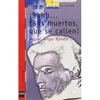 Shhh... Esos muertos, que se callen!